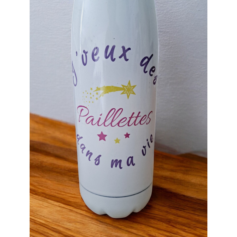 Bouteille "Je veux des paillettes dans ma vie"