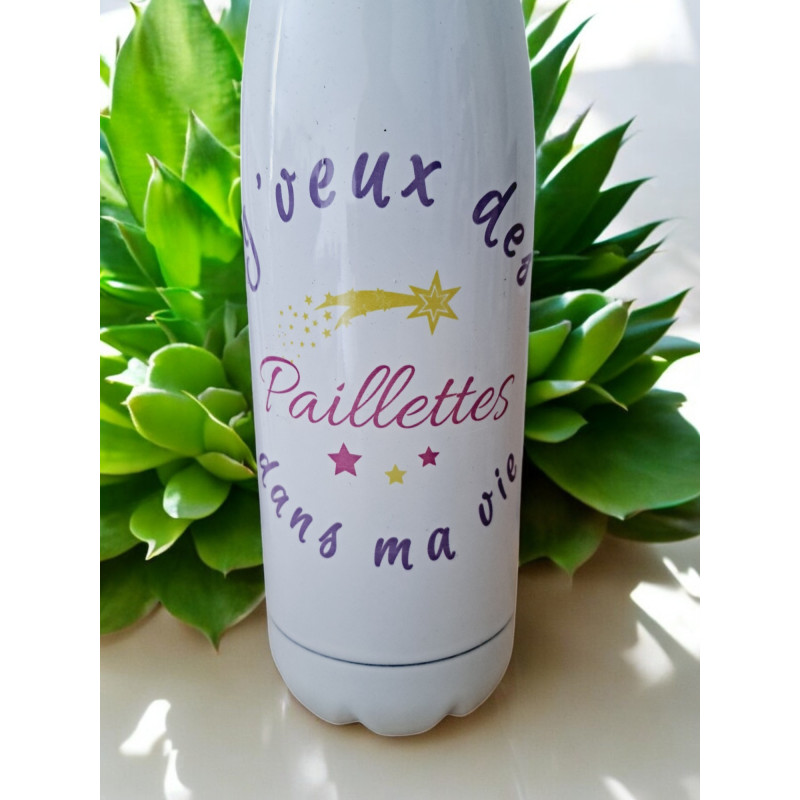 Bouteille "Je veux des paillettes dans ma vie"