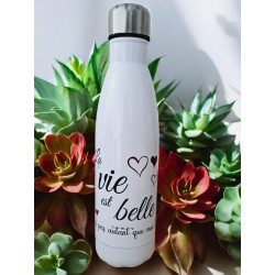 Bouteille 500ml - La vie est belle