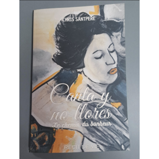 Livre "Canta y no llores - Le chemin du bonheur" Chris SANTPERE